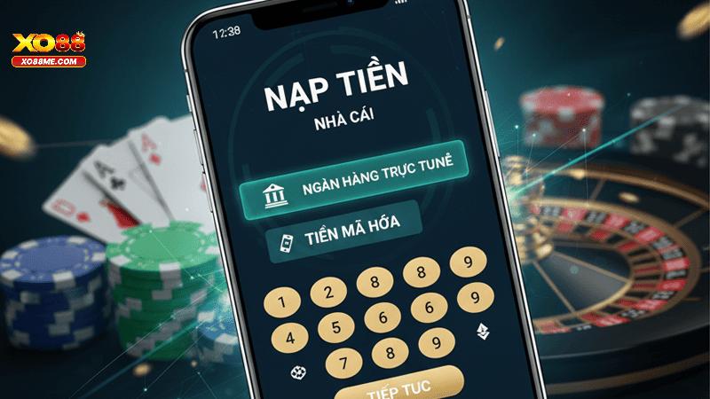 Tìm hiểu về nạp tiền Xo88