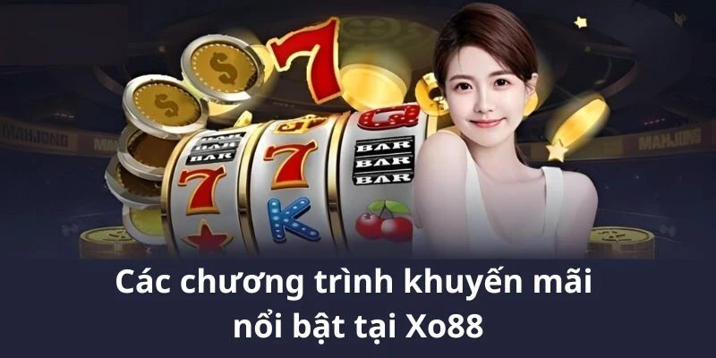 Trang Chủ 5 Khuyến Mãi Nổi Bật Tại Xo88